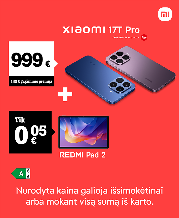 Xiaomi 17T Pro tik už 999 € ir 150 € grąžinimo premija. Redmi Pad 2 Pro tik 0,05 €. Nurodyta kaina galioja Išsimokėtinai arba mokant visą sumą iš karto.