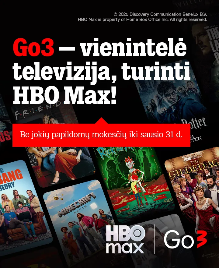 Go3 - vienintelė televizija, turinti HBO Max! *Nuolaida galios iki sąskaitos išrasymo datos 2026-01-31. Vėliau bus taikoma standartinė pasirinkto plano kaina - 6,99 €/mėn. Kampanijos laikotarpis: 2025-07-22 - 2025-10-31. 