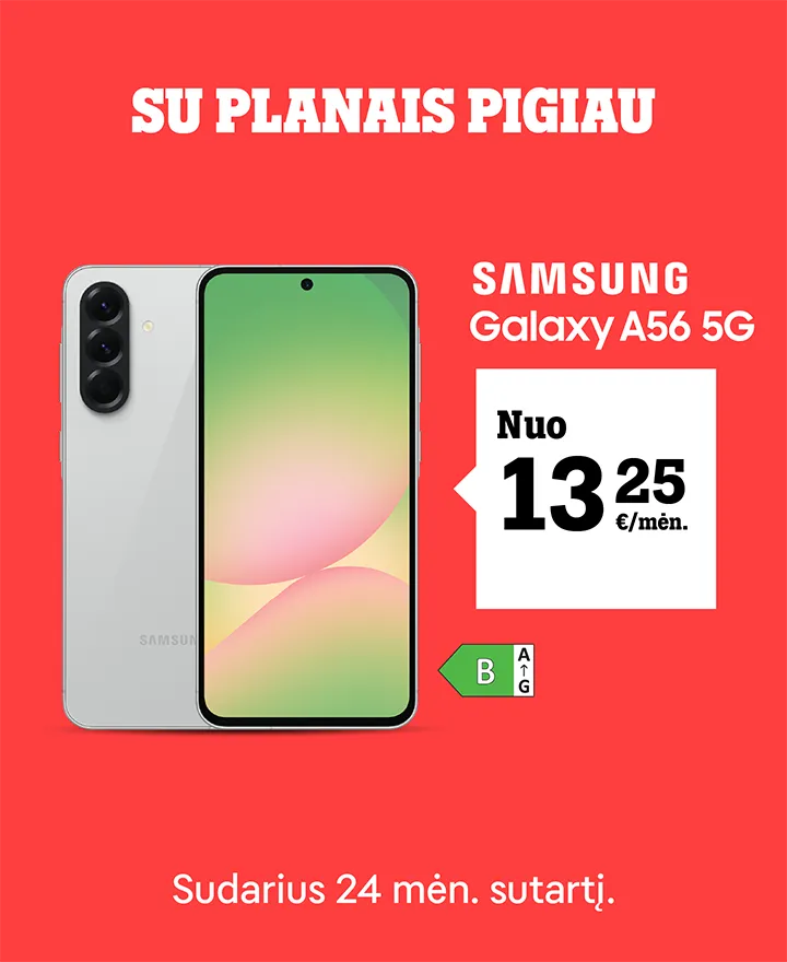 Su planais pigiau! Samsung Galaxy A56 5G nuo 13,25 €/mėn. Sudarius 24 mėn. sutartį.