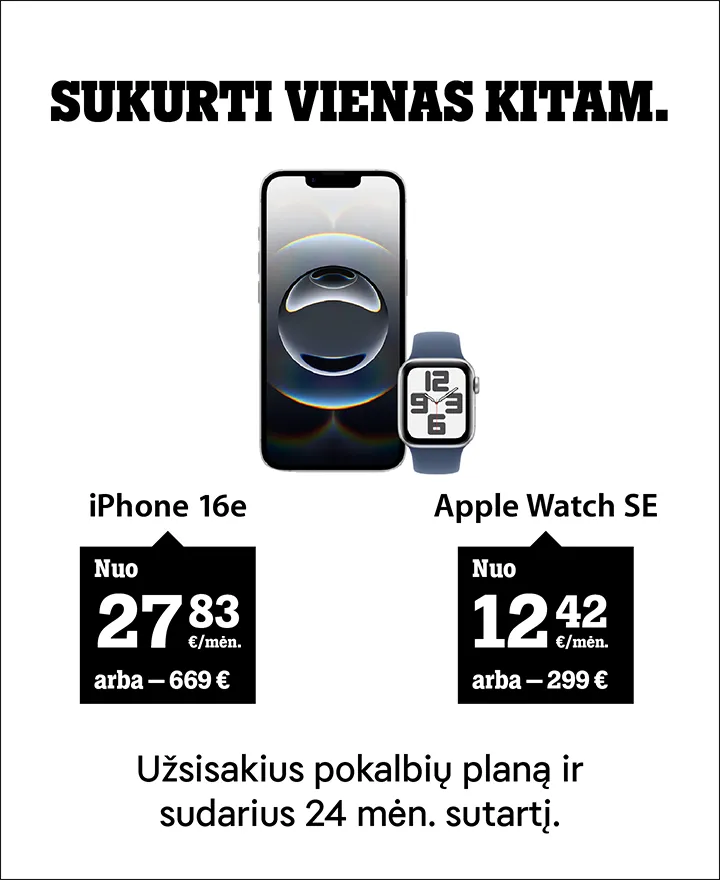 Sukurti vienas kitam — iPhone 16e nuo 27,83 €/mėn. arba 669 € ir Apple Watch SE nuo 12,42 €/mėn. arba 299 €. Užsisakius pokalbių planą ir sudarius 24 mėn. sutartį.