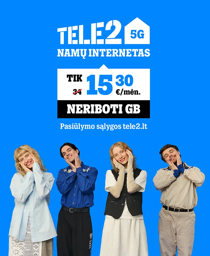 5G Neribotų GB planas -15,30 eur/mėn. Pasiūlymo sąlygos tele2.lt