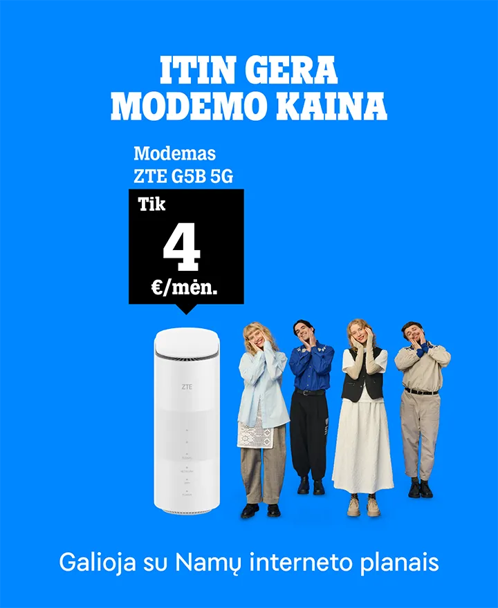 Itin gera modemo kaina. Modemas ZTE G5B 5G tik 4 €/mėn. Galioja su namų interneto planais.