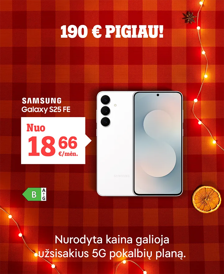 100 eurų pigiau! Samsung Galaxy S25 FE 5G nuo 18,66 €/mėn. Nurodyta kaina galioja užsisakius 5G pokalbių planą.