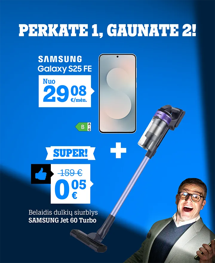Perkste 1, gaunate 2! Perkant Samsung Galaxy S25 FE nuo 29,08 €/mėn., belaidis dulkių siurblys Samsung Jet 60 Turbo tik 0,05 €.