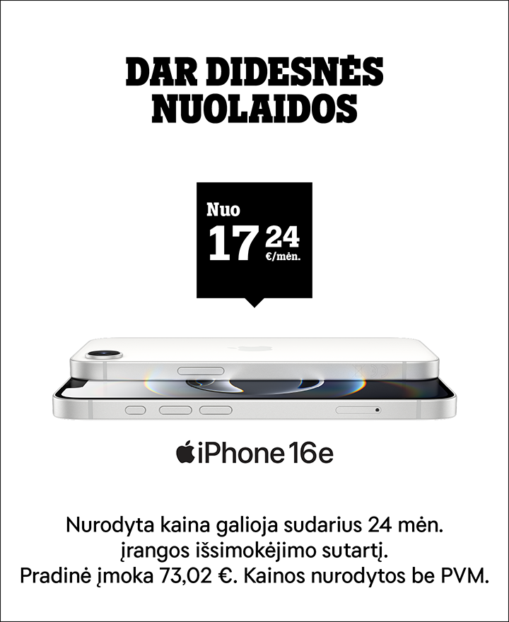 Dar didesnės nuolaidos. iPhone 16e nuo 17,24 €/mėn. Nurodyta kaina galioja sudarius 24 mėn. įrangos išsimokėjimo sutartį. Pradinė įmoka 73,02 €. Kaina nurodyta be PVM.