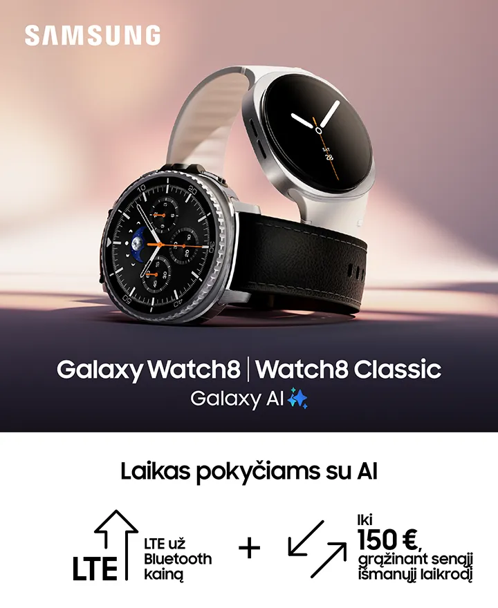 Samsung Galaxy Watch8 / Watch8 Classic. Laikas pokyčiams su Galaxy AI. LTE už Bluetooth kainą. Atgaukite iki 150 € už senąjį įšmanųjį laikrodį.