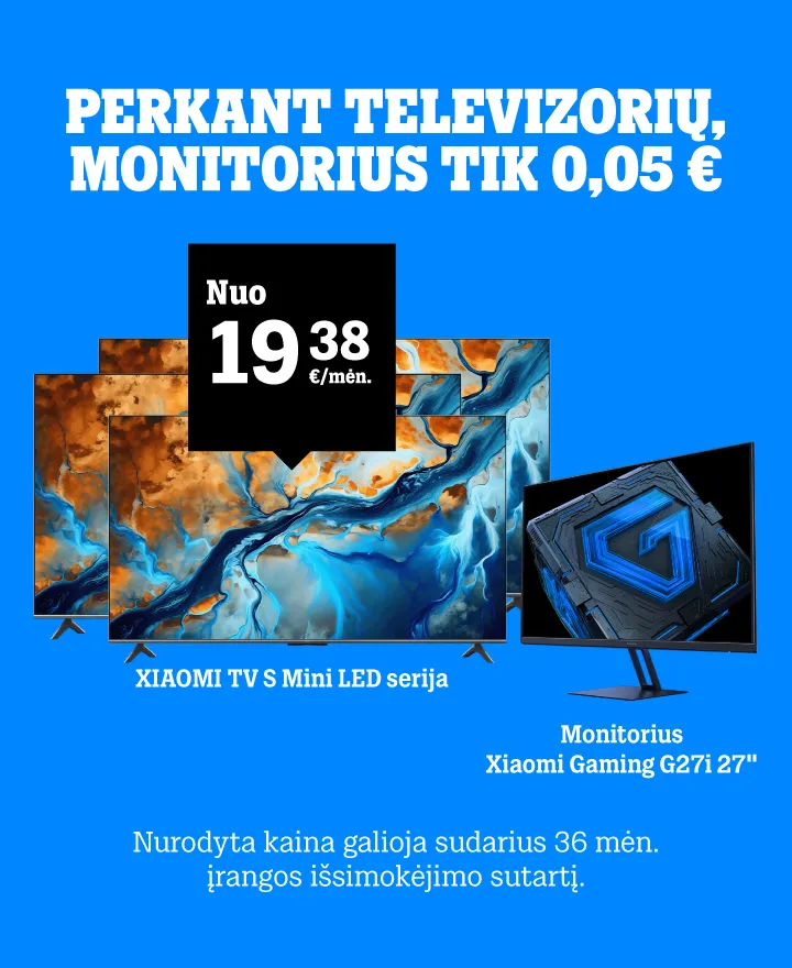 Perkant televizorių Xiaomi TV S Mini Led nuo 19,38 €/mėn, monitorius Xiaomi Gaming G27i 27" tik 0,05 €. Užsisakius Nurodyta kaina galioja sudarius 36 mėn. įrangos išsimokėjimo sutartį.