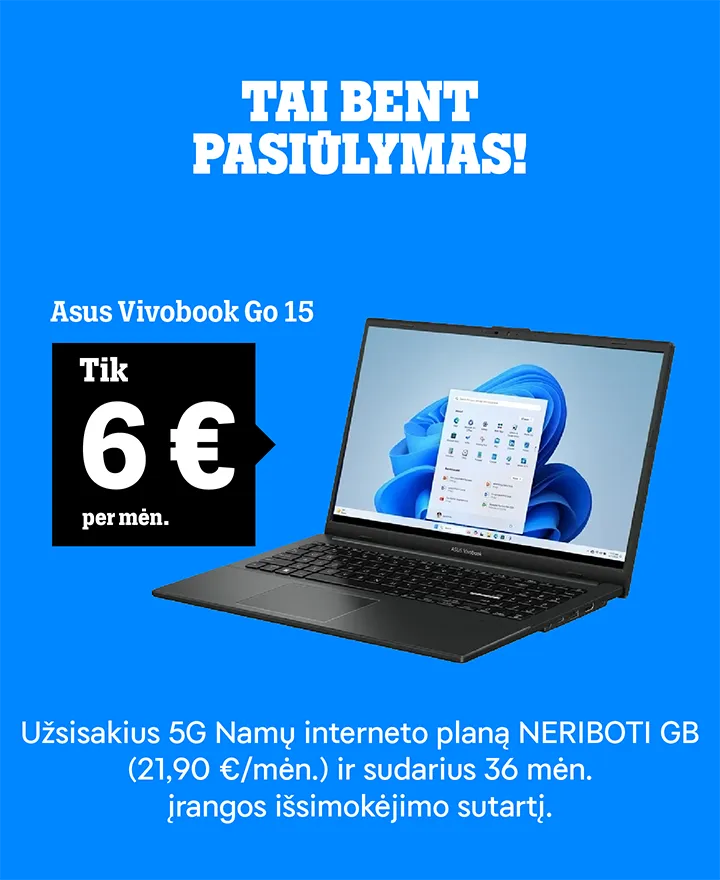 Tai bent pasiūlyms! Asus Vivobook Go 15 tik 6 €/mėn. Užsisakius 5G Neribotų GB Namų interneto planą (21,90 €/mėn.) ir sudarius 36 mėn. įrangos išsimokėjimo sutartį.