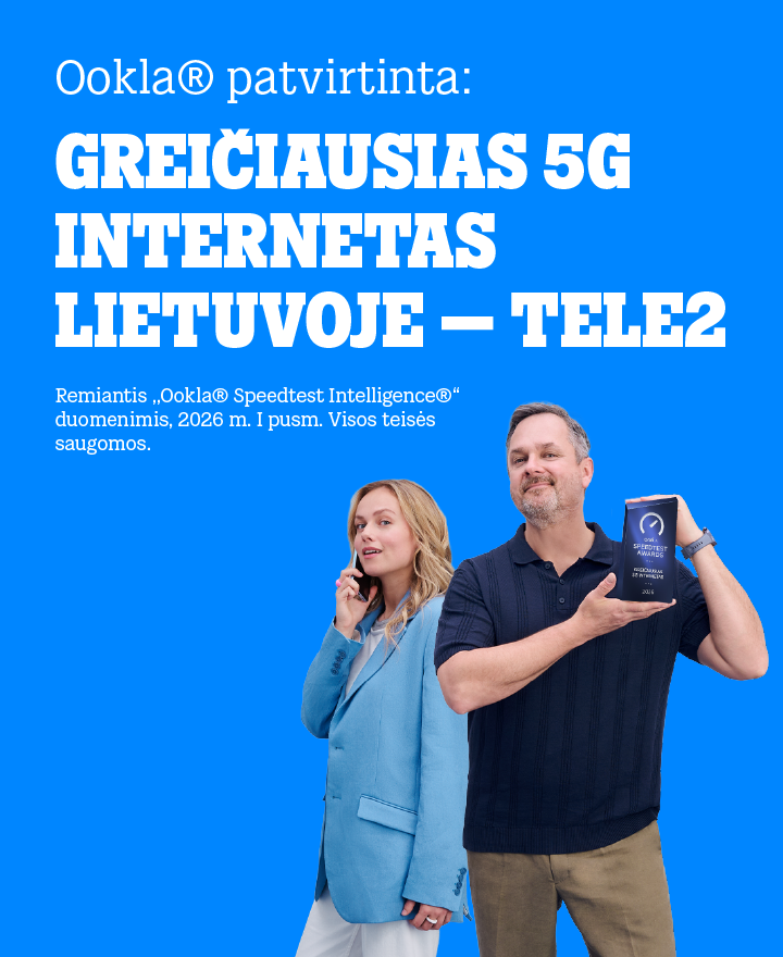 Ookla® patvirtinta: Greičiausias 5G internetas Lietuvoje – TELE2. Remiantis „Ookla® Speedtest Intelligence®” duomenimis, 2026 m. I pusm. Visos teisės saugomos. 