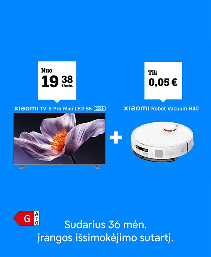 Švaraus vaizdo megėjams. Xiaomi TV S Pro mini LED 55" nuo 19,38 €/mėn., o Xiaomi robotas siurblys tik 0,05 €. Sudarius 36 mėn. įrangos išsimokėjimo sutartį.