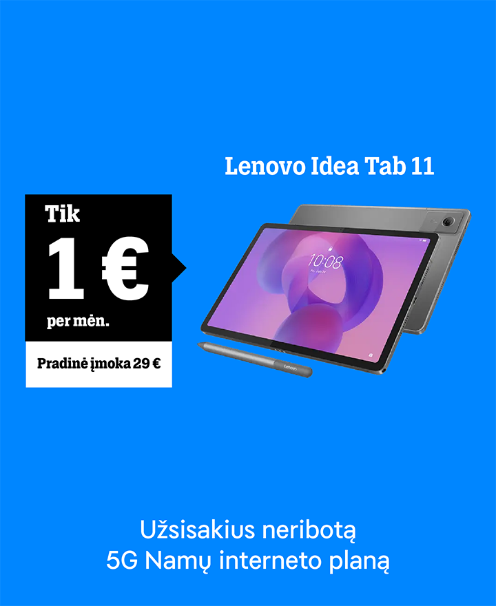 Lenovo Idea Tab 11 12 €/mėn. Pradinė įmoka 29 €. Užsisakius neribotą 5G Namų interneto planą.