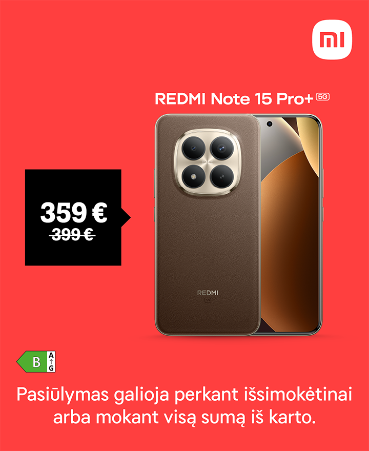 REDMI Note 15 Pro+ 359 €. Pasiūlymas  galioja išsimokėtinai arba mokant visą sumą iš karto.