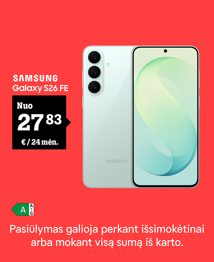 Galaxy S26 FE nuo 27,83 € / 24 mėn. Pasiūlymas galioja perkant išsimokėtinai arba mokant visą sumą iš karto.