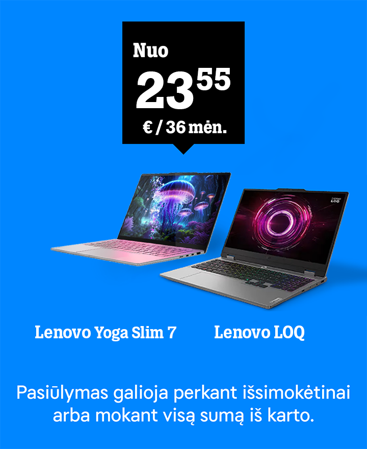 Lenovo Yoga Slim 7 nuo  23,55 / 36 mėn. €. Pasiūlymas galioja išsimokėtinai arba mokant visą sumą iš karto.