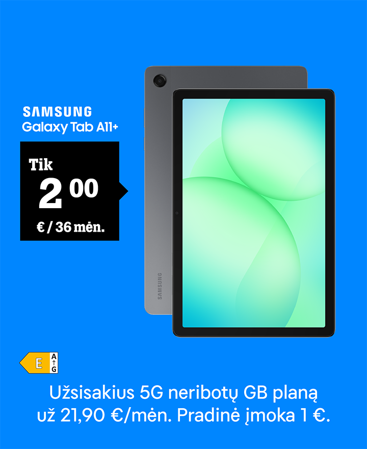 Samsung Galaxy Tab A11+ 5G (128 GB) tik 2 € / 36 mėn. Pradinė įmoka 1 €. Galioja tik su 5G Neriboti GB planu už 21,90 € / mėn.