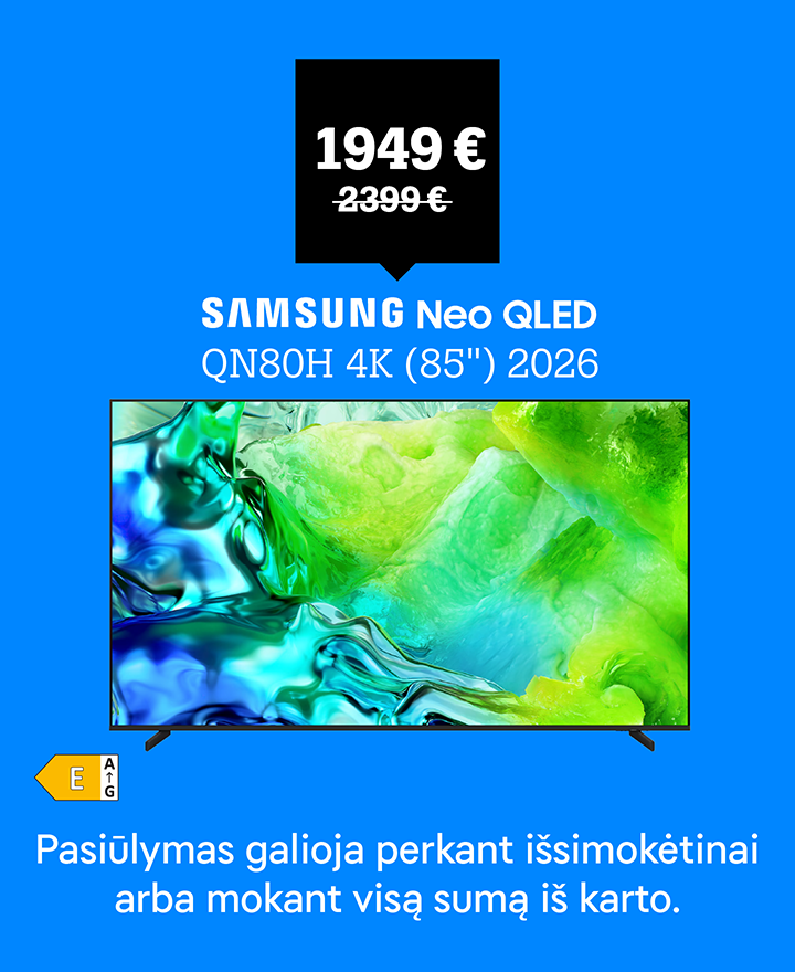 Samsung Neo QLED (85") tik 1949 €. Pasiūlymas galioja perkant išsimokėtinai arba mokant visą sumą iš karto.