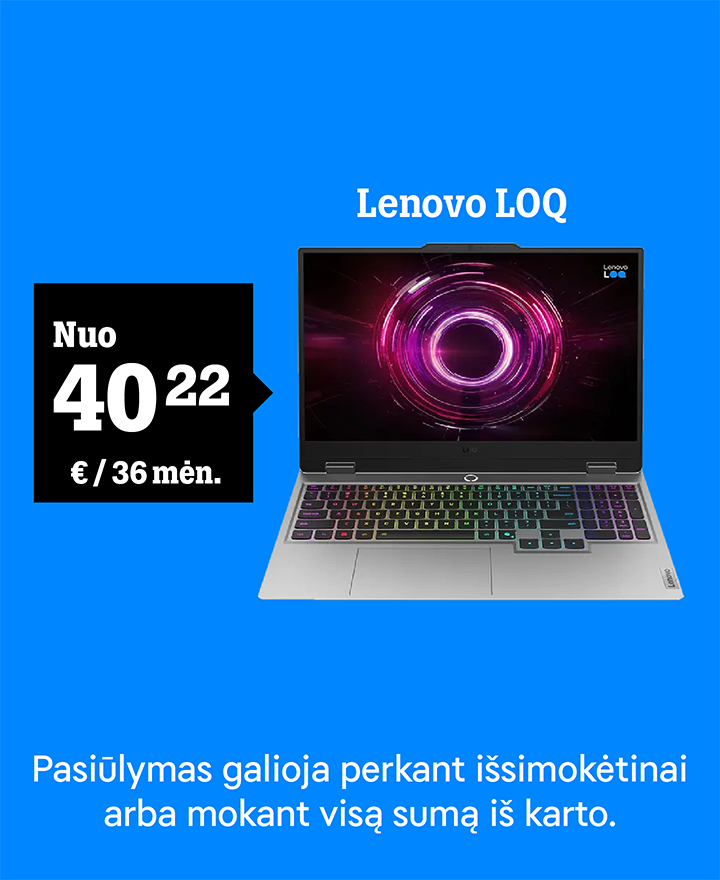 Lenovo LOQ nuo 40,22 € / 36 mėn. Pasiūlymas galioja perkant Išsimokėtinai arba mokant visą sumą iš karto.