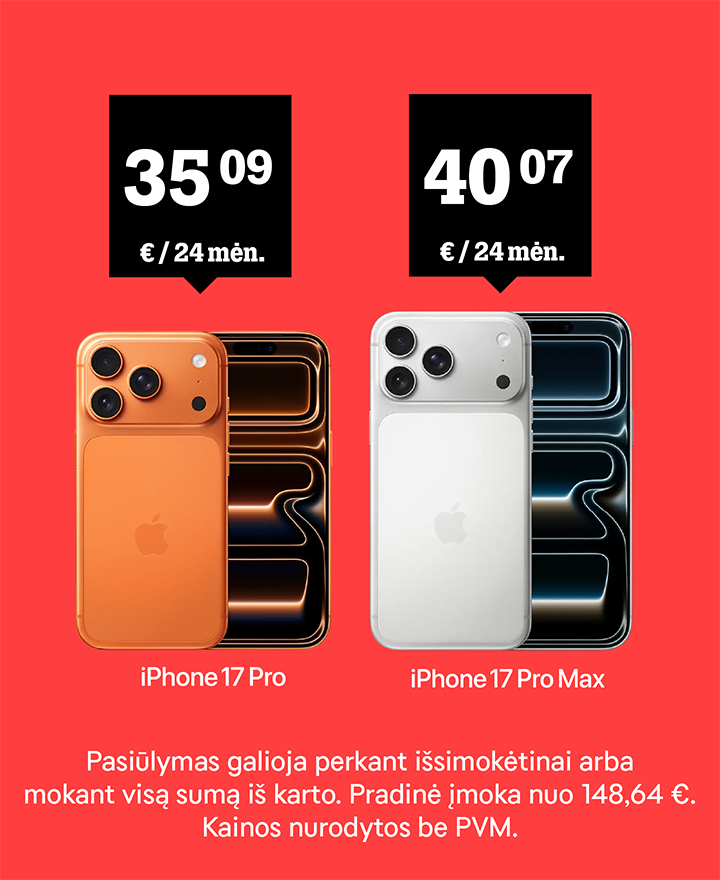 iPhone 17 Pro telefonai nuo 35,09 € / 24 mėn. Pasiülymas galioja perkant išsimokėtinai arba mokant visą sumą iš karto. Pradinė įmoka nuo 148,04 €. Kainos nurodytos be PVM.