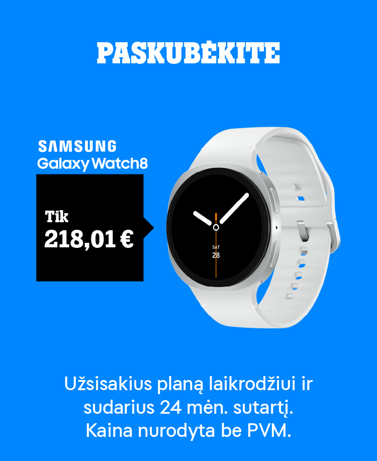 SAMSUNG Galaxy Watch8 tik 218,01 €. Užsisakius planą laikrodžiui ir sudarius 24 mėn. sutartį.Kaina nurodyra be PVM.